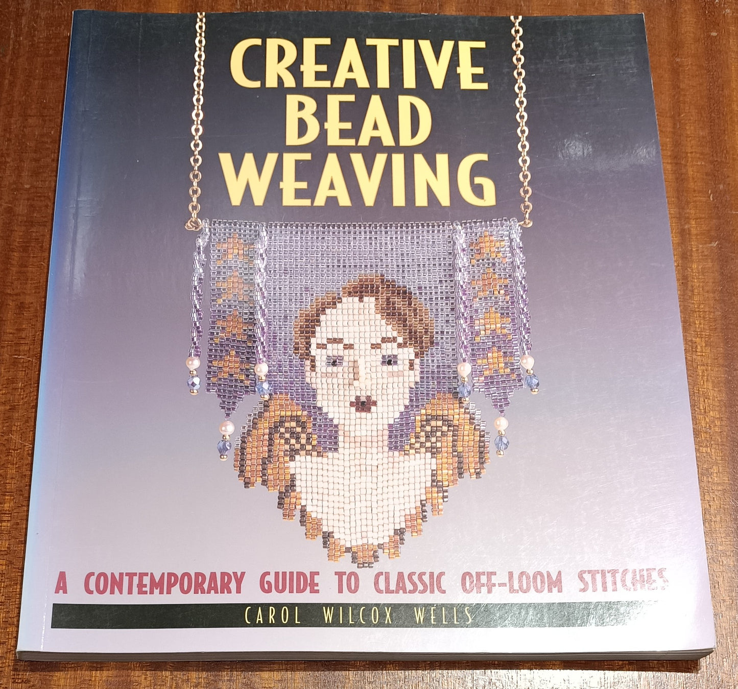 Paperback book - Creative Bead Weaving by Carol Wilcox Wells