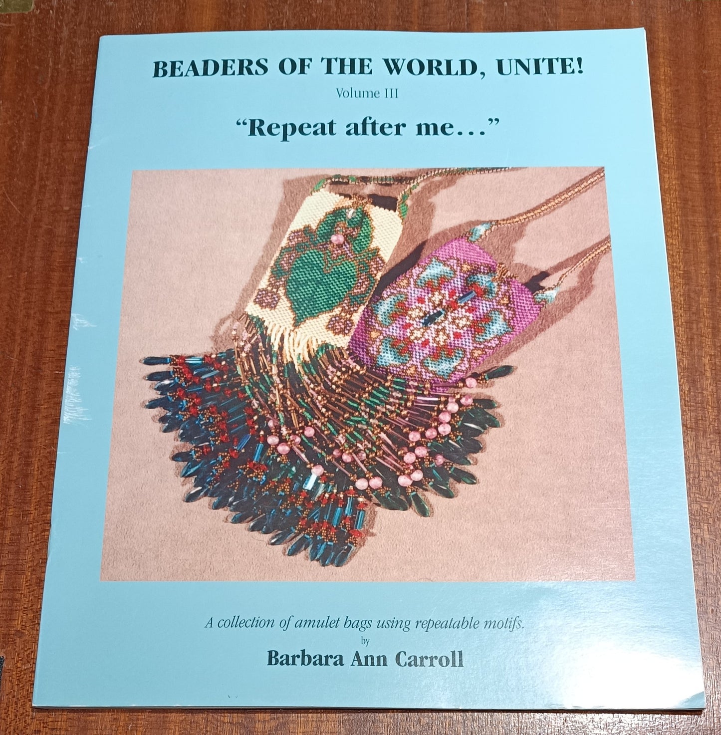 Paperback book - Beaders of the World Unite Volume 3, Repeat after me... by Barbara Ann Carroll