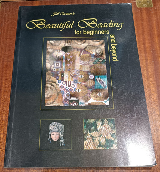Paperback book - Beautiful Beading for Beginners and beyond by Jill Oxton